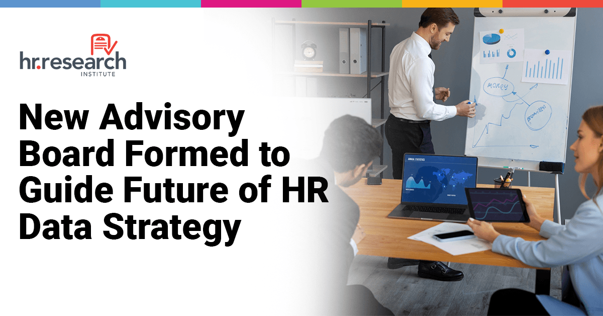 HR Research Institute Launches Advisory Board to Enhance People Analytics in the Workplace